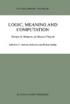 Logic, Meaning and Computation: Essays in Memory of Alonzo Church - C. Anthony Anderson, Michael Zelc+ny, Michael Zelkny