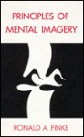 Principles Of Mental Imagery - Ronald A. Finke