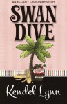 Swan Dive (An Elliott Lisbon Mystery) (Volume 3) - Kendel Lynn