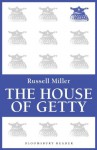 The House of Getty (Bloomsbury Reader) - Russell Miller