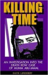 Killing Time: An Investigation Into the Death Row Case of Mumia Abu-Jamal - Dave Lindorff