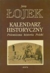 Kalendarz Historyczny. Polemiczna historia Polski - Jerzy Łojek