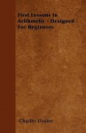 First Lessons in Arithmetic - Designed for Beginners - Charles Davies