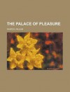 The Palace of Pleasure Volume 1 - William Painter