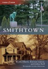 Smithtown, New York (Then & Now Series) - Bradley Harris, Kiernan Lannon, Joshua Ruff, Photographs by John DiGiacomo