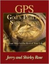 GPS God's Plan for Significance: A Road Map for the Rest of Your Life - Jerry Rose, Shirley Rose