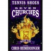 Tennis Shoes and the Seven Churches (Book 5) - Chris Heimerdinger