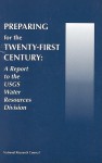 Preparing for the Twenty-First Century: A Report to the Usgs Water Resources Division - Committee on Usgs Water Resources Resear, Water Science and Technology Board, National Research Council