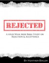 Rejected - Four Week Mini Bible Study (Becoming Press Mini Bible Studies) - Heather Bixler