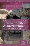 Faith Lessons on the Death and Resurrection of the Messiah (Church Vol 4) Participant's Guide: The Bible's Timeless Call to Impact Culture - Anonymous, Judith Markham