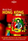 Lonely Planet World Food Hong Kong - Lonely Planet, Richard Sterling