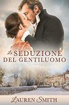 La seduzione del gentiluomo - Lauren Smith