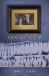 Cissie's Abattoir - Eibhear Walshe