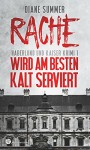 Rache wird am besten kalt serviert (Haberlund und Kaiser Krimi 1) - Diane Summer