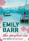 The Perfect Lie - Emily Barr