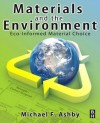 Materials and the Environment: Eco-Informed Material Choice - Michael Ashby