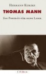 Thomas Mann: Ein Porträt für seine Leser - Hermann Kurzke