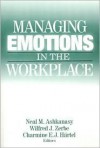 Managing Emotions in the Workplace - Neal M. Ashkanasy, Wilfred J. Zerbe, Charmine E.J. Härtel