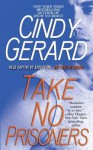 Take No Prisoners (Black Ops, #2) - Cindy Gerard