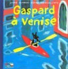 Gaspard à Venise - Anne Gutman