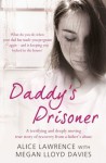 Daddy's Prisoner - Megan Lloyd Davies, Alice Lawrence