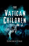 The Vatican Children (World of Shadows) - Lincoln Cole