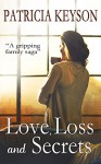 Love, Loss And Secrets - Patricia Keyson