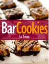 Bar Cookies: Easy Homemade Bar Cookies - Lu Young, Easy Homemade, Franklin Smith