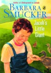 Jacob's Little Giant - Barbara Claassen Smucker