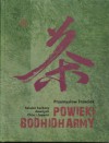 Powieki Bodhidharmy. Sztuka herbaty dawnych Chin i Japonii. - Przemysław Trzeciak