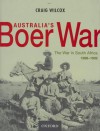 Australia's Boer War: The War In South Africa, 1899 1902 - Craig Wilcox