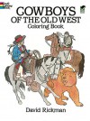 Cowboys of the Old West Coloring Book - David Rickman