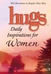 Hugs Daily Inspirations for Women: 365 devotions to inspire your day - Howard Publishing Company, Freeman-Smith