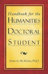 Handbook for the Humanities Doctoral Student - Annette M. Holba