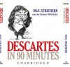 Descartes in 90 Minutes (Philosophers in 90 Minutes (Audio)) - Paul Strathern