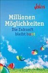 Millionen Möglichkeiten. Die Zukunft bleibt bunt - Georg Lehmacher