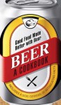 Beer - A Cookbook: Good Food Made Better with Beer - Kimberley Willis, Adams Media