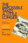 Impossible Takes a Little Longer: A History of Israel in Political Cartoons from the Yom Kippur War Through the Lebanon Campaign - Noah Bee, Yehuda Lev