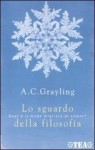 Lo sguardo della filosofia - A.C. Grayling, Isabella C. Blum