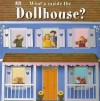 What's Inside the Dollhouse? - Dawn Sirett