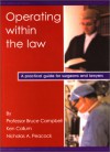 Operating Within the Law: A Practical Guide for Surgeons & Lawyers - Bruce Campbell, Ken Callum, Nicholas A. Peacock