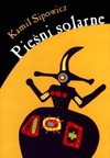 Pieśni solarne - Kamil Sipowicz