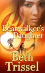 The Bearwalker's Daughter - Beth Trissel