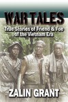 War Tales: True Stories of Friend & Foe of the Vietnam Era - Zalin Grant