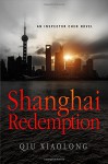 Shanghai Redemption: An Inspector Chen Novel (Inspector Chen Cao) - Qiu Xiaolong
