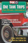 One Tank Trips: Fun Florida Adventures: A Comprehensive Guide to 52 Unique Florida Destinations & Attractions - Patrick Mack, Joyce Lafray, Pat Mack, Mo Eppley, Kevin Coccaro