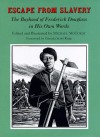 Escape from Slavery: The Boyhood of Frederick Douglass in His Own Words - Frederick Douglass