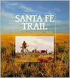 Santa Fe Trail: National Historic Trail - Mark Lee Gardner