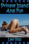 Private Island Anal Fun - M/f Seduction - Anal Penetration - Voyeurism - Masturbation - Lexi Voss