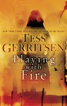 Playing with Fire: A Novel - Tess Gerritsen